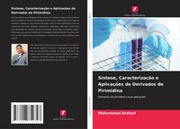 Produktbild: S&iacute;ntese, Caracteriza&ccedil;&atilde;o e Aplica&ccedil;&otilde;es de Derivados de Pirimidina