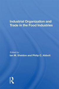 Produktbild: Industrial Organization And Trade In The Food Industries