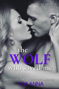 Produktbild: The Wolf Who Saved Me (Otherworld Chronicles, #4)