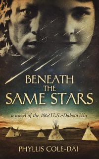 Produktbild: Beneath the Same Stars: A Novel of the 1862 U.S.-Dakota War