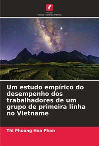 Produktbild: Um estudo emp&iacute;rico do desempenho dos trabalhadores de um grupo de primeira linha no Vietname
