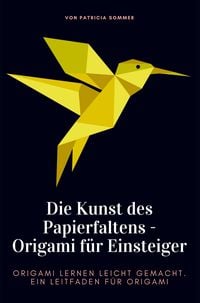 Produktbild: Origami f&uuml;r Einsteiger - Die Kunst des Papierfaltens