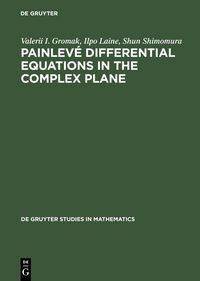 Produktbild: Painlev&eacute; Differential Equations in the Complex Plane