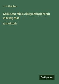 Produktbild: Kadonnut Mies; Alkuper&auml;inen Nimi: Missing Man