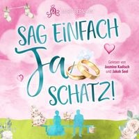 Produktbild: Sag einfach Ja, Schatz!