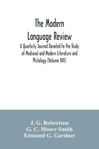 Produktbild: The Modern language review; A Quarterly Journal Devoted to the Study of Medieval and Modern Literature and Philology (Volume XVI)