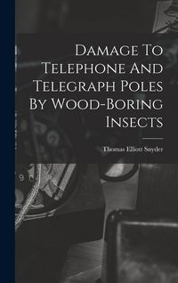 Produktbild: Damage To Telephone And Telegraph Poles By Wood-boring Insects