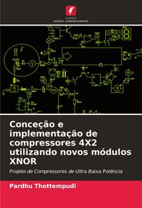 Produktbild: Conce&ccedil;&atilde;o e implementa&ccedil;&atilde;o de compressores 4X2 utilizando novos m&oacute;dulos XNOR