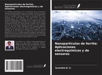 Produktbild: Nanopart&iacute;culas de ferrita: Aplicaciones electroqu&iacute;micas y de sensores