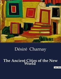 Produktbild: The Ancient Cities of the New World