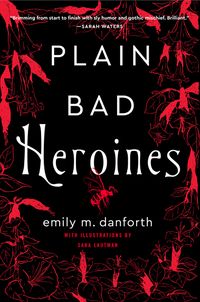 Bild vom Artikel Plain Bad Heroines vom Autor Emily M. Danforth