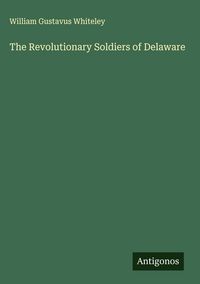 Produktbild: The Revolutionary Soldiers of Delaware