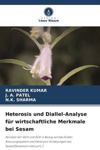 Bild vom Artikel Heterosis und Diallel-Analyse für wirtschaftliche Merkmale bei Sesam vom Autor Ravinder Kumar