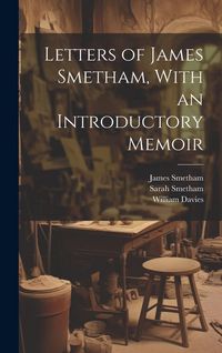 Produktbild: Letters of James Smetham, With an Introductory Memoir