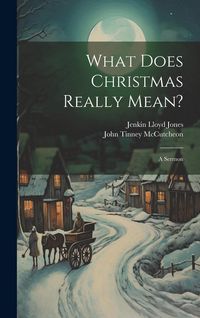 Produktbild: What Does Christmas Really Mean?: A Sermon