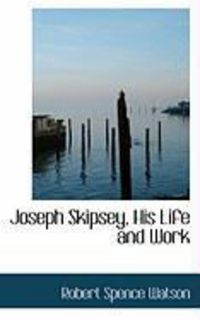 Produktbild: Joseph Skipsey, His Life and Work