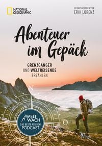 Produktbild: Abenteuer im Gep&auml;ck: Grenzg&auml;nger und Weltreisende erz&auml;hlen.