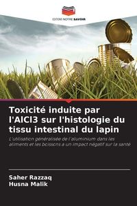 Produktbild: Toxicit&eacute; induite par l'AlCl3 sur l'histologie du tissu intestinal du lapin