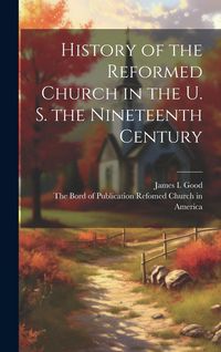 Produktbild: History of the Reformed Church in the U. S. the Nineteenth Century