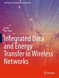 Produktbild: Integrated Data and Energy Transfer in Wireless Networks