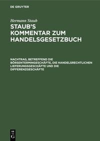 Produktbild: Nachtrag, betreffend die B&ouml;rsentermingesch&auml;fte, die handelsrechtlichen Lieferungsgesch&auml;fte und die Differenzgesch&auml;fte