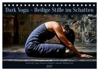 Produktbild: Dark Yoga &ndash; Heilige Stille im Schatten (Tischkalender 2027 DIN A5 quer), CALVENDO Monatskalender