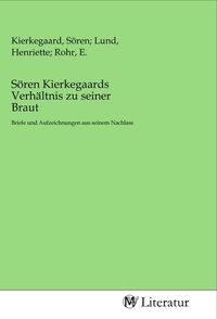Produktbild: S&ouml;ren Kierkegaards Verh&auml;ltnis zu seiner Braut