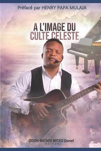Produktbild: A l'Image Du Culte Celeste