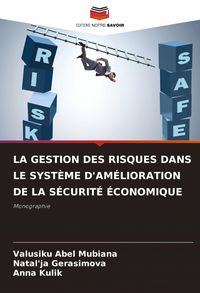 Produktbild: La Gestion des Risques Dans Le Syst&egrave;me D'am&eacute;lioration De La S&eacute;curit&eacute; &Eacute;conomique
