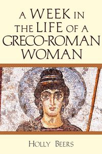 Produktbild: Week in the Life of a Greco-Roman Woman