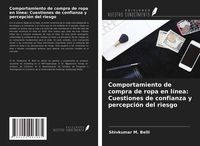 Produktbild: Comportamiento de compra de ropa en l&iacute;nea: Cuestiones de confianza y percepci&oacute;n del riesgo