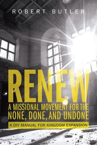 Produktbild: Renew: A Missional Movement for the None, Done, and Undone
