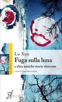Produktbild: Fuga sulla luna e altre antiche storie rinarrate