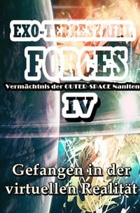 Produktbild: EXO-TERRESTRIAL-FORCES / Gefangen in der virtuellen Realit&auml;t (EXO-TERRESTRIAL-FORCES 4)
