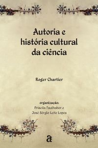 Produktbild: Autoria e hist&oacute;ria cultural da ci&ecirc;ncia