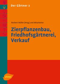 Produktbild: G&auml;rtner 2: Zierpflanzenbau, Friedhofsg&auml;rtnerei, Verkauf