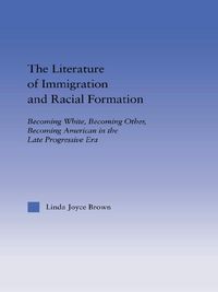 Produktbild: The Literature of Immigration and Racial Formation