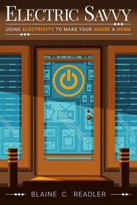 Produktbild: Electric Savvy: Using Electricity to Make Your House a Home