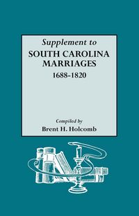 Produktbild: Supplement to South Carolina Marriages, 1688-1820