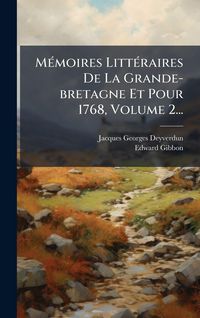 Produktbild: M&Atilde;(c)moires Litt&Atilde;(c)raires De La Grande-bretagne Et Pour 1768, Volume 2...