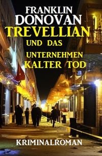 Produktbild: Trevellian und das Unternehmenn Kalter Tod: Kriminalroman