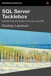Produktbild: SQL Server Tacklebox Essential Tools and Scripts for the Day-To-Day DBA