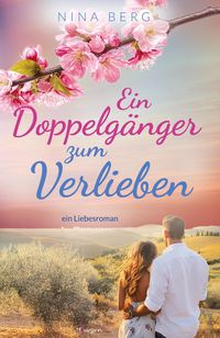 Produktbild: Ein Doppelg&auml;nger zum Verlieben: Romantik f&uuml;r Frauen in einem herzerw&auml;rmenden Urlaubsroman in Italien