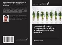 Produktbild: Manzana silvestre: Propagaci&oacute;n in vitro y prueba de veracidad gen&eacute;tica