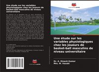 Produktbild: Une &eacute;tude sur les variables physiologiques chez les joueurs de basket-ball masculins de niveau universitaire
