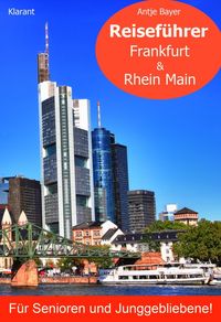 Produktbild: Reisef&uuml;hrer Frankfurt & Rhein Main f&uuml;r Senioren und Junggebliebene!