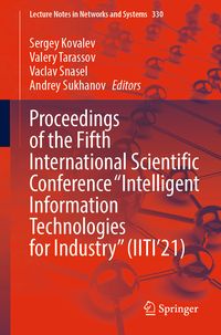 Produktbild: Proceedings of the Fifth International Scientific Conference &ldquo;Intelligent Information Technologies for Industry&rdquo; (IITI&rsquo;21)