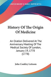 Produktbild: History Of The Origin Of Medicine