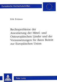Produktbild: Rechtsprobleme der Assoziierung der Mittel- und Osteurop&auml;ischen L&auml;nder und der Voraussetzungen f&uuml;r ihren Beitritt zur Europ&auml;ischen Union