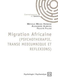 Produktbild: Migration Africaine (PSYCHOTHERAPIE, TRANSE MEDIUMNIQUE ET REFLEXIONS)